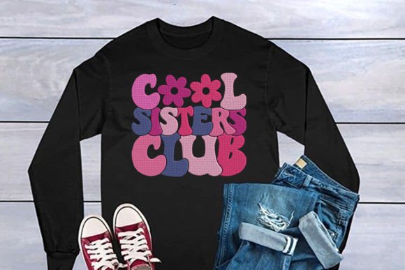 Cool Sisters Club Embroidery Design